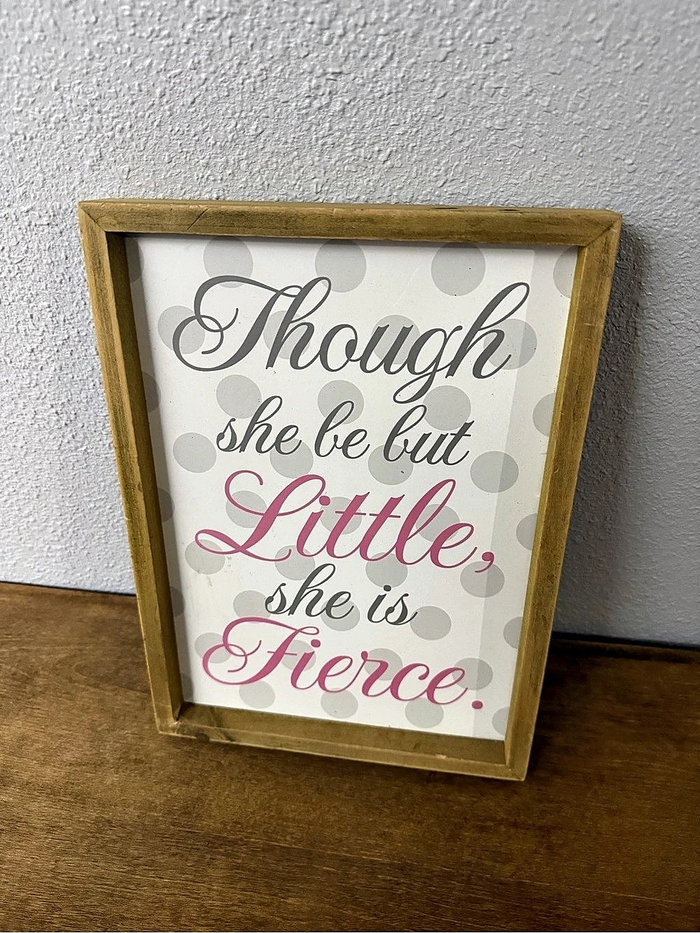 Hobby Lobby Though She Be But Little She Is Fierce Wood Wall Decor Wall Sign